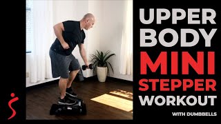 Upper Body Mini Stepper Workout with Dumbbells