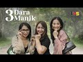 Tiga Dara Manik | TVS Entertainment
