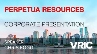 Perpetua Resources Corporate Presentation: VRIC 2024