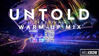 UNTOLD FESTIVAL 2017 WARM-UP MIX l Presented by:WELLKROW