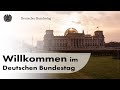 Willkommen im Deutschen Bundestag!