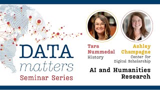 11/19/24 Data Matters Seminar with Tara Nummedal and Ashley Champagne: AI and Humanities Research