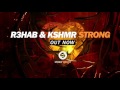 R3hab & KSHMR - Strong