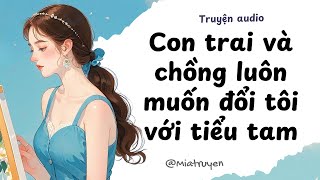 [Audio Story] My son and husband always want to change me with the mistress | Mia Story