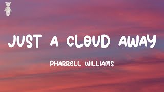 Just a Cloud Away - Pharrell Williams (Lyrics)