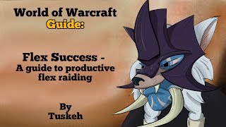 WoW: Flex Success - A guide to productive flex raiding