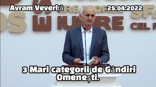 Avram Veveriță - 3 Mari categorii de Gândiri Omenești. | Predică.25.04.2022.🙏🕊