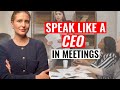 Speak Like a CEO in Meetings!