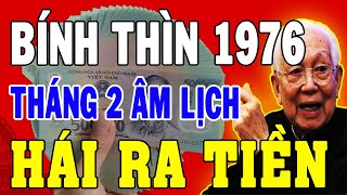 Bí Mật Tháng 2 Âm: BÍNH THÌN 1976 Lưu Ý Điều Này! Bồ Tát Hiển Linh Độ Mệnh Trúng Số 100 Tỷ Cầm tay