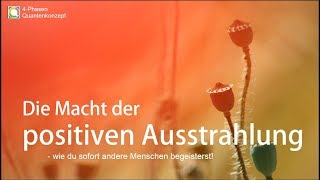 Die Macht der positiven Ausstrahlung - So kannst du Menschen begeistern!