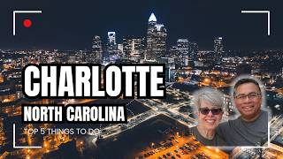 Charlotte, North Carolina Revealed - Top 5 Things to Do!