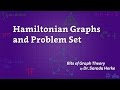 Graph Theory: 27. Hamiltonian Graphs and Problem Set