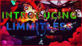 Introducing  虎 Tora Limmitless