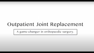 Outpatient Hip, Knee and Shoulder Replacement at Campbell Clinic Orthopaedics