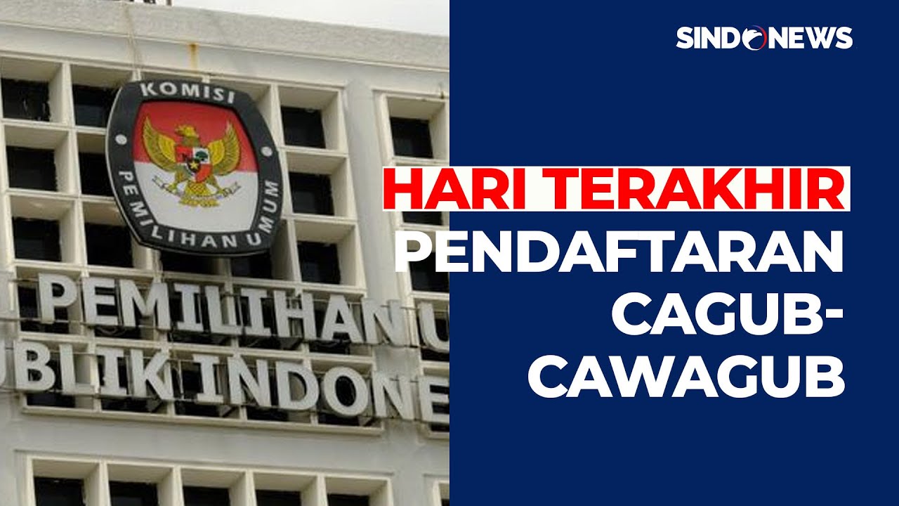 Kondisi Terkini Terkait Hari Terakhir Pendaftaran Cagub-Cawagub Di KPU ...