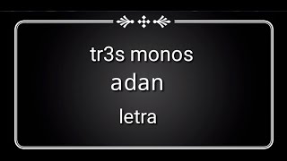 tr3s monos adan letra  lyrics vas