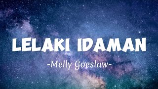 Melly Goeslaw - LELAKI IDAMAN (Lirik Lagu)🎵🎶