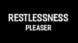 Pleaser - Restlessness [OFFICIAL VIDEO]