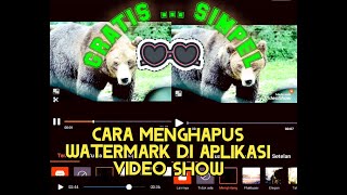 CARA MENGHAPUS WATERMARK DI APLIKASI VIDEO SHOW
