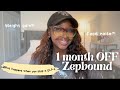 GLP-1 UPDATE - 1 MONTH OFF ZEPBOUND; What happens when you stop injections; Food noise? Weight Gain?