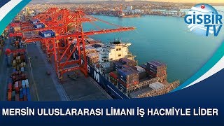 Mersin Uluslararası Limanı, iş hacmiyle lider oldu