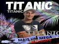 MEGA TITANIC - DJ THIAGO ARMANDO SC