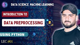 Introduction to Data Preprocessing | Data Science Machine Learning (Lecture #1)