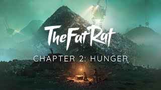 TheFatRat - Hunger [Chapter 2]