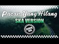 PACAR YANG HILANG - BIRU ( GENJA SKA COVER )