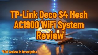 TP-Link Deco Mesh AC1900 WiFi System (Deco S4) Review