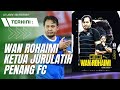 RASMI Wan Rohaimi Ketua Jurulatih Baharu Pasukan Penang FC