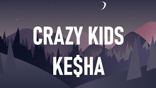 Ke$ha - Crazy Kids (Lyrics)