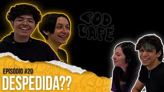 DESPEDIDA?? - PodCafé? #20