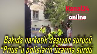 Bakıda narkotik daşıyan sürücü “Prius”u polislərin üzərinə sürdü