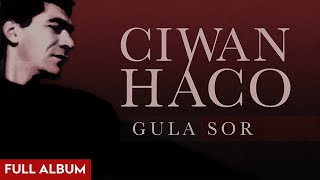 Ciwan Haco - Gula Sor (Remastered) [Official Audio - Full Album]