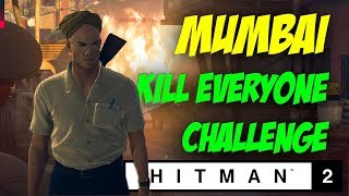 Mumbai Kill Everyone Challenge - Hitman 2