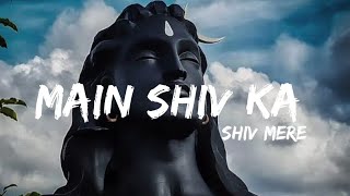 Hansraj Raghuwanshi - Main Shiv Ka Shiv Mere (Lyrics Video) | Raviraj | Pluginvibes