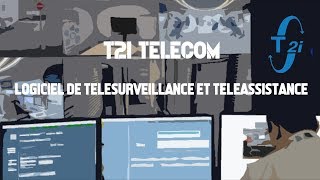 Présentation T2I telecom - Logiciel de Télésurveillance et Téléassistance