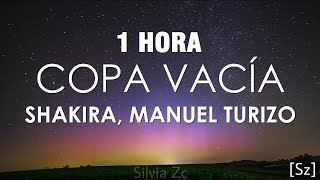 [1 HORA] Shakira, Manuel Turizo - Copa Vacía (Letra/Lyrics)