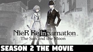 Nier Reincarnation - Season 2 The Sun and the Moon THE MOVIE