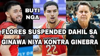 FLORES SUSPENDED DAHIL SA GINAWA NIYA KONTRA GINEBRA