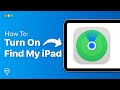 How To Turn On Find My iPad | Easy Guide