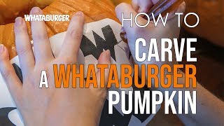 Pumpkin Carving Tutorial | Whataburger Extras
