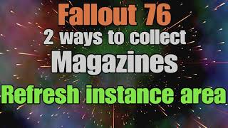 Fallout 76 2 ways to collect magazines, How to refresh instance areas in Fallout 76.