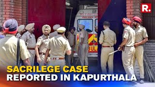 Punjab: Another Sacrilege Case Reported In Kapurthala District; 1 Person Detained