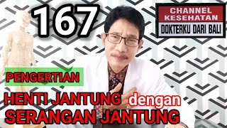 Perbedaan pengertian istilah Henti Jantung dengan Serangan Jantung.