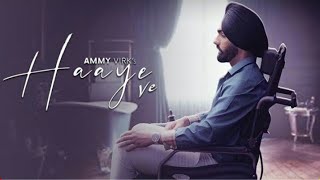 Haaye Ve (Official Song) Ammy Virk | New Punjabi Song
