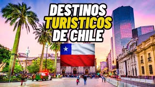 TOP DESTINOS TURÍSTICOS DE CHILE 2023/ LOS MEJORES LUGARES TURÍSTICOS EN CHILE