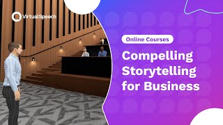 Compelling Storytelling for Business - Online Course with Practice