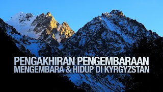 19 | Mengembara & Hidup di Kyrgyzstan